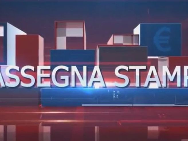 Rassegna stampa finanziaria di giovedi’ 10 marzo (VIDEO)